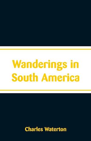 Wanderings in South America