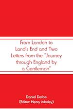 From London to Land's End and Two Letters from the "Journey through England by a Gentleman"