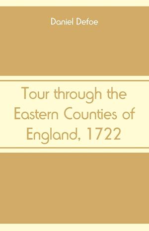 Tour through the Eastern Counties of England, 1722