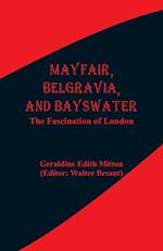 Mayfair, Belgravia, and Bayswater