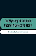 The Mystery Of The Boule Cabinet A Detective Story