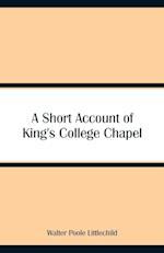 A Short Account of King's College Chapel