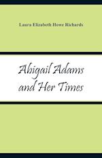 Abigail Adams and Her Times