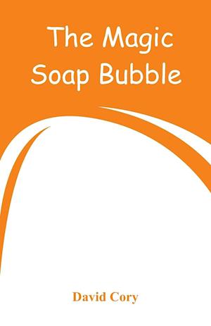 The Magic Soap Bubble