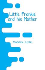 Little Frankie and his Mother