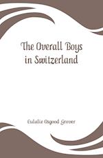The Overall Boys in Switzerland