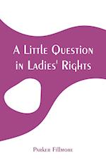 A Little Question in Ladies' Rights