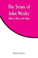 The Story of John Wesley
