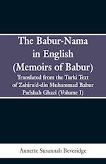 The Babur-nama in English (Memoirs of Babur)