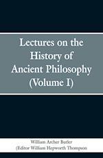 Lectures on the History of Ancient Philosophy (Volume I)