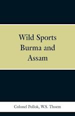 Wild sports of Burma and Assam