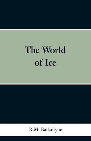 The World of Ice