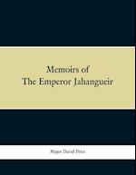 Memoirs of The Emperor Jahangueir