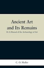 Ancient Art and Its Remains