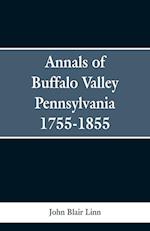 Annals of Buffalo Valley Pennsylvania 1755-1855