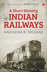 SHORT HISTORY OF INDIAN RAILWAYS 