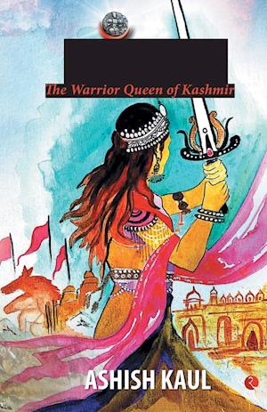 Didda - The Warrior Queen of Kashmir