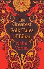 THE GREATEST FOLK TALES OF BIHAR 