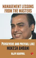 Persevere and Prevail Like Mukesh Ambani 