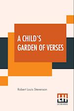 A Child's Garden Of Verses