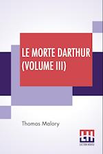 Le Morte Darthur (Volume III)