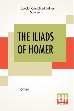 The Iliads Of Homer (Complete)