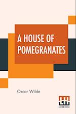 A House Of Pomegranates