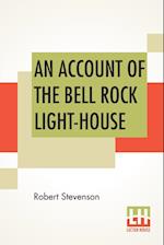 An Account Of The Bell Rock Light-House