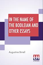 In The Name Of The Bodleian And Other Essays