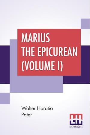 Marius The Epicurean (Volume I)