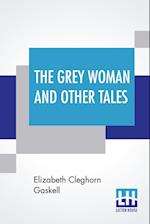 The Grey Woman And Other Tales
