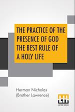 The Practice Of The Presence Of God The Best Rule Of A Holy Life