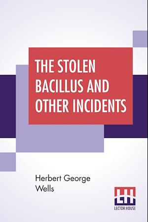 The Stolen Bacillus And Other Incidents