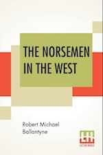 The Norsemen In The West; Or America Before Columbus.