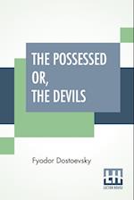 The Possessed Or, The Devils