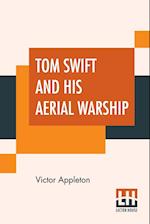 Tom Swift And His Aerial Warship