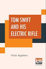 Tom Swift And His Electric Rifle