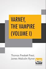 Varney, The Vampire (Volume I); Or, The Feast Of Blood. A Romance.