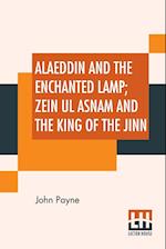 Alaeddin And The Enchanted Lamp; Zein Ul Asnam And The King Of The Jinn