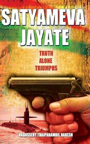 SATYAMEVA JAYATE: TRUTH ALONE TRIUMPHS