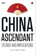 China Ascendant: Its Rise and Implications 
