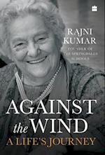 Against the Wind: A Life's Journey 
