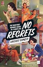 No Regrets: The Guilt-Free Woman's Guide to a Good Life 