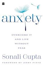Anxiety: Overcome It and Live without Fear 