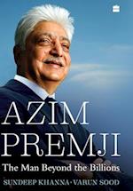 Azim Premji: The Man Beyond the Billions 
