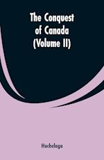 The Conquest of Canada (Volume II)