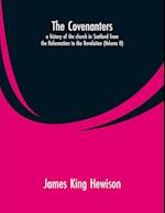 The Covenanters, a history of the church in Scotland from the Reformation to the Revolution