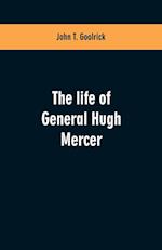 The life of General Hugh Mercer