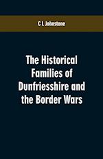 The Historical Families of Dunfriesshire and the Border Wars