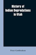 History of Indian Depredations in Utah